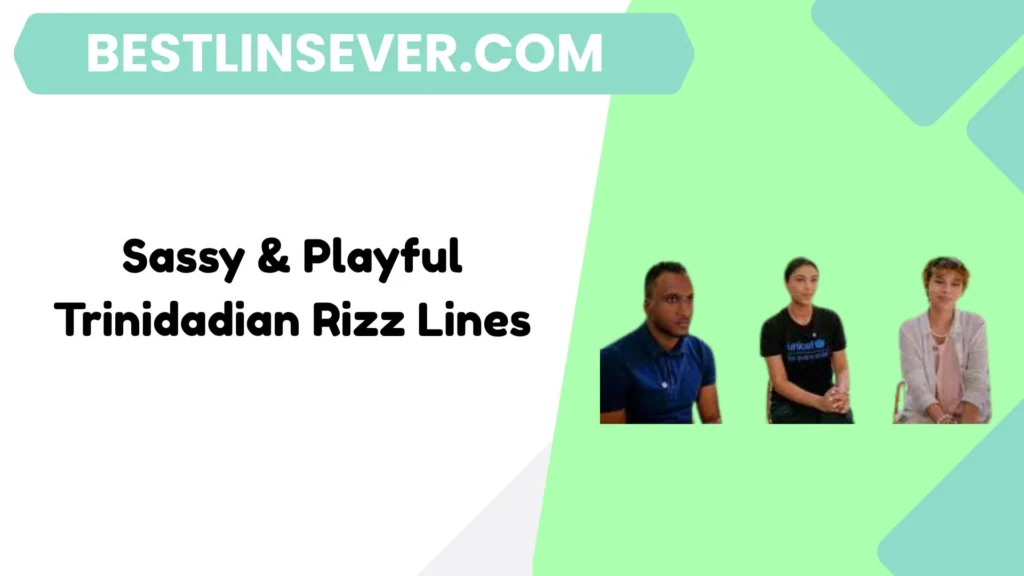 Sassy & Playful Trinidadian Rizz Lines