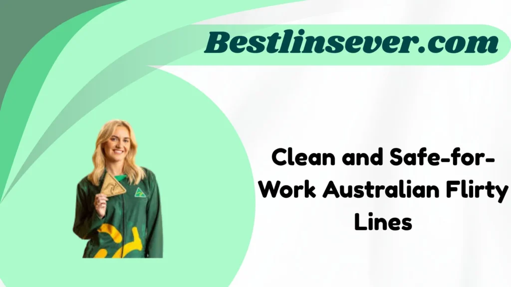 Clean and Safe-for-Work Australian Flirty Lines