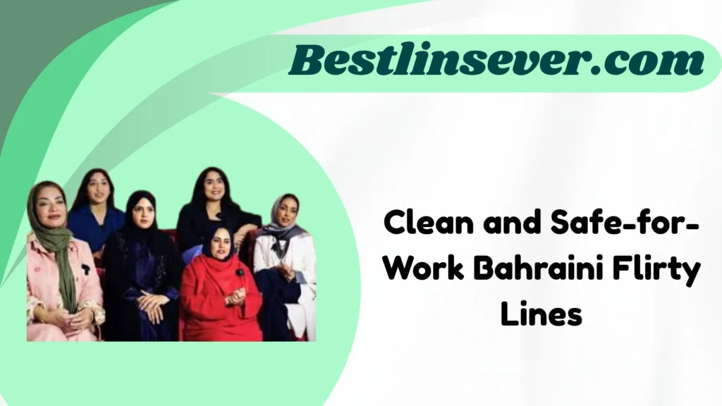 Clean and Safe-for-Work Bahraini Flirty Lines