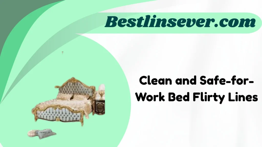 Clean and Safe-for-Work Bed Flirty Lines