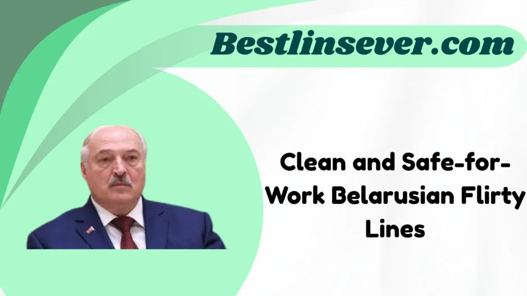 Clean and Safe-for-Work Belarusian Flirty Lines