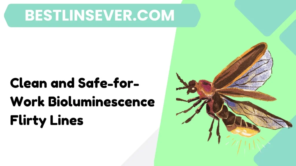 Clean and Safe-for-Work Bioluminescence Flirty Lines