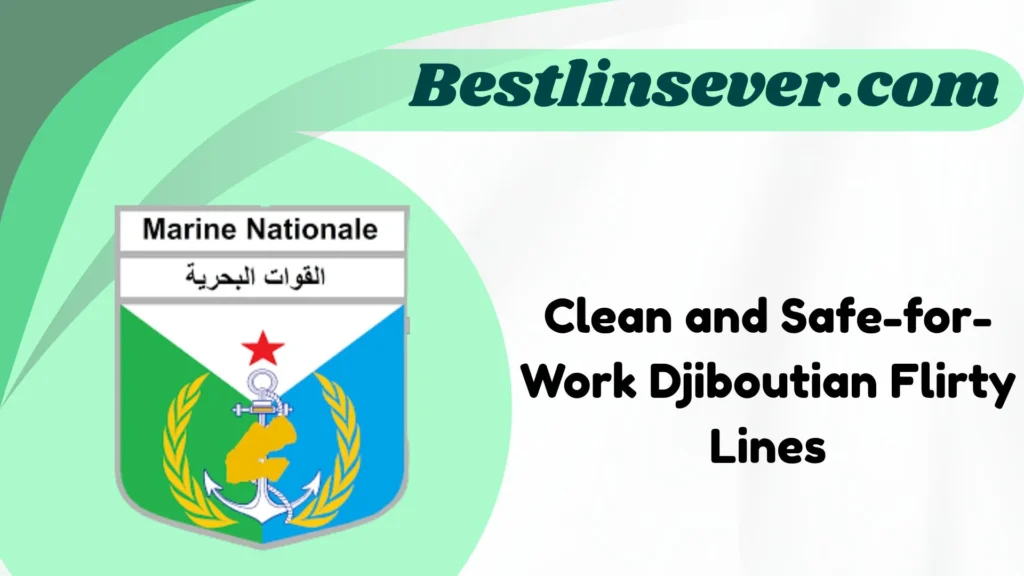 Clean and Safe-for-Work Djiboutian Flirty Lines