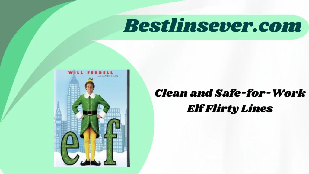 Clean and Safe-for-Work Elf Flirty Lines