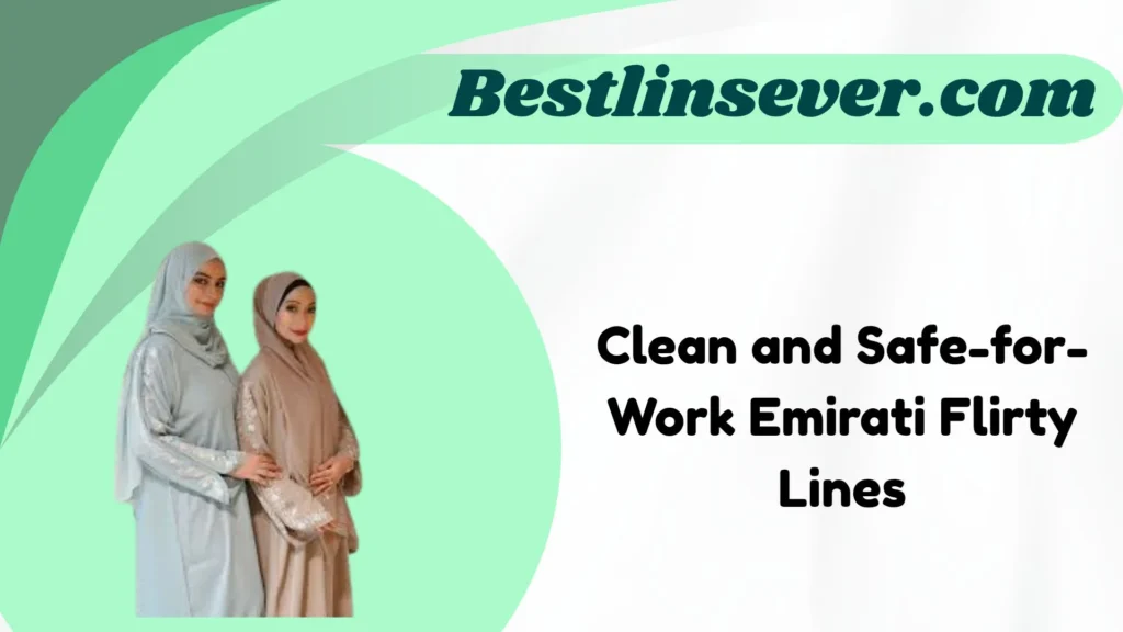 Clean and Safe-for-Work Emirati Flirty Lines