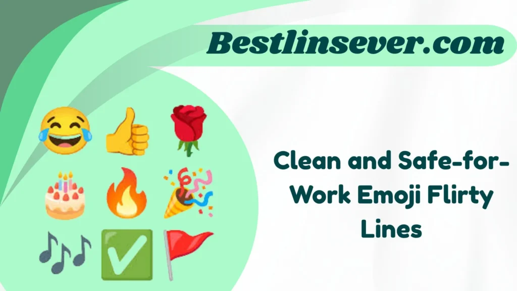 Clean and Safe-for-Work Emoji Flirty Lines