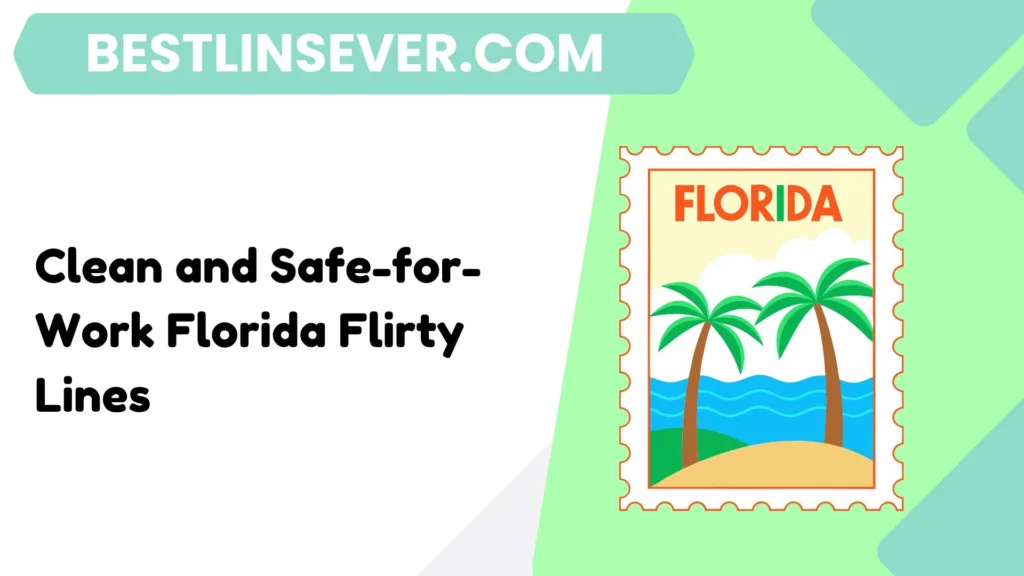 Clean and Safe-for-Work Florida Flirty Lines