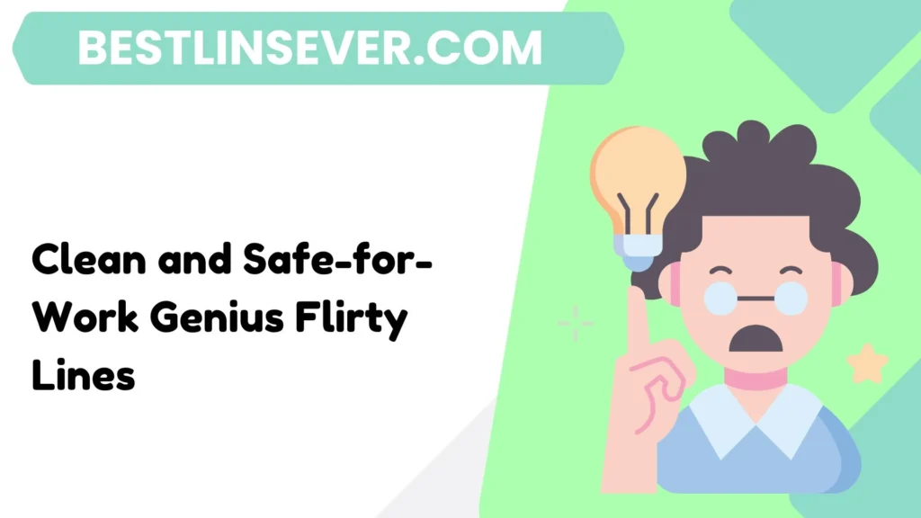 Clean and Safe-for-Work Genius Flirty Lines