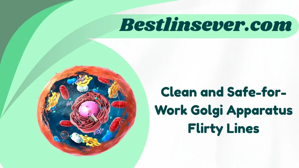 Clean and Safe-for-Work Golgi Apparatus Flirty Lines