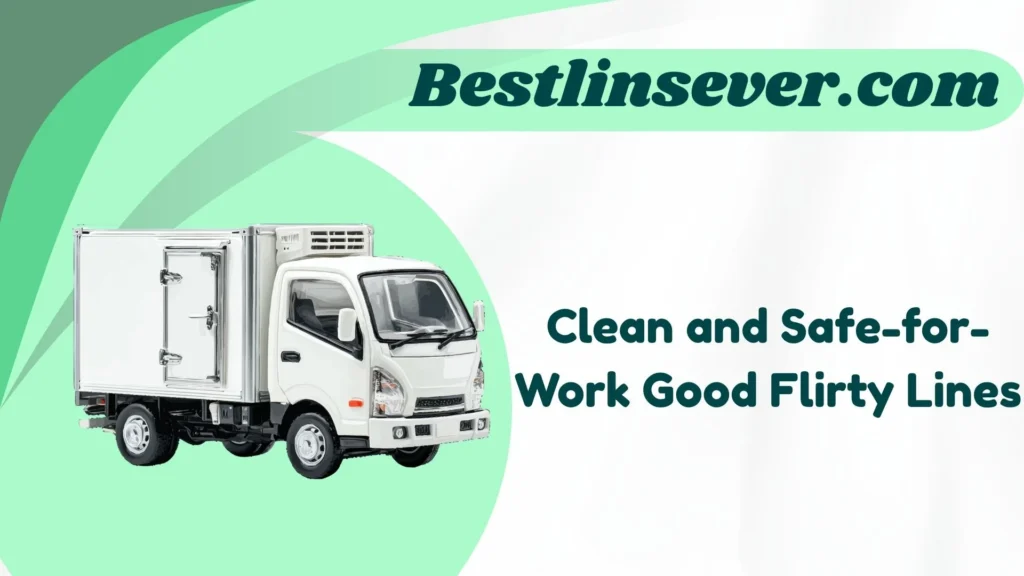 Clean and Safe-for-Work Good Flirty Lines