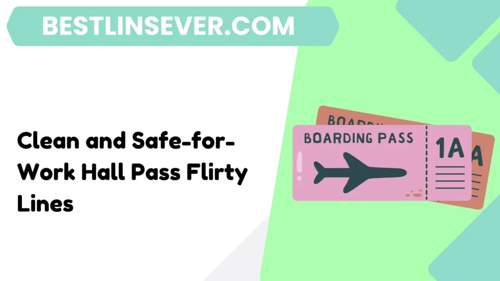 Clean and Safe-for-Work Hall Pass Flirty Lines