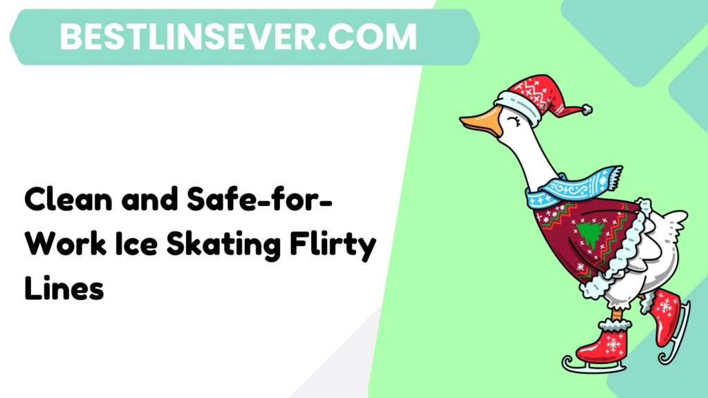 Clean and Safe-for-Work Ice Skating Flirty Lines
