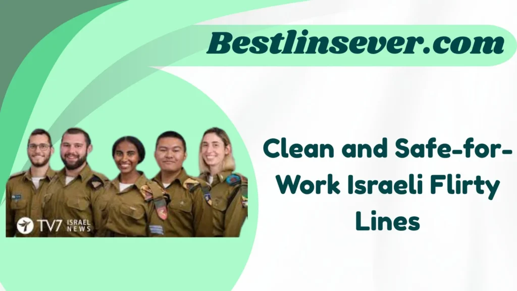 Clean and Safe-for-Work Israeli Flirty Lines