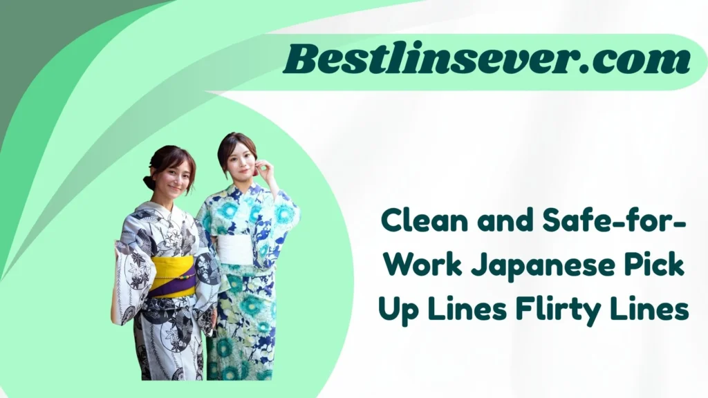 Clean and Safe-for-Work Japanese Pick Up Lines Flirty Lines