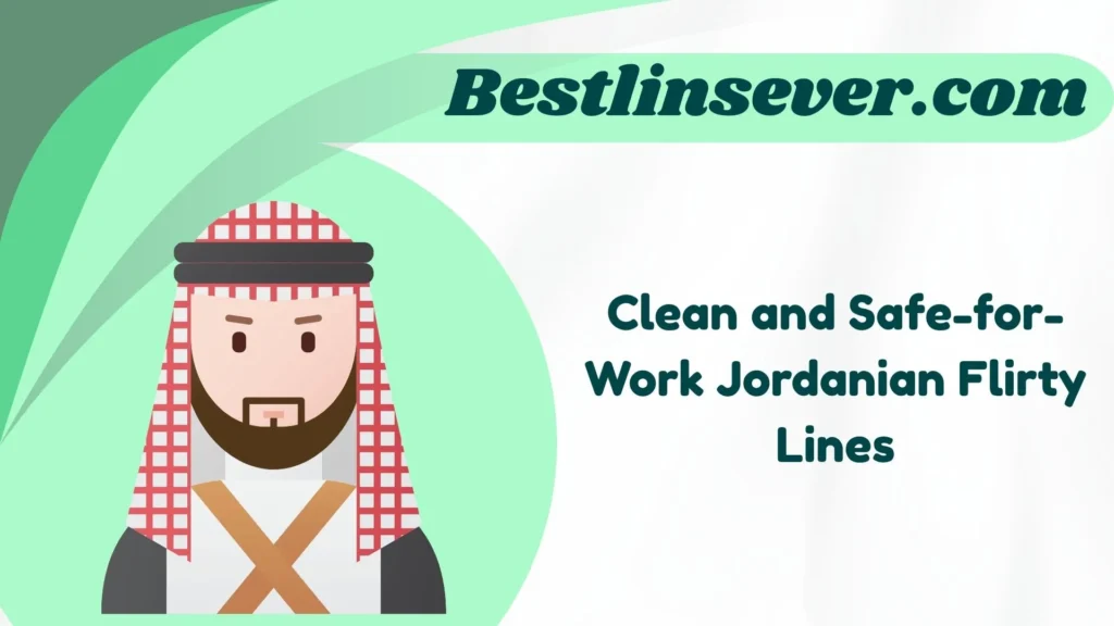 Clean and Safe-for-Work Jordanian Flirty Lines