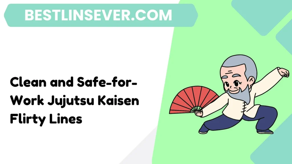 Clean and Safe-for-Work Jujutsu Kaisen Flirty Lines