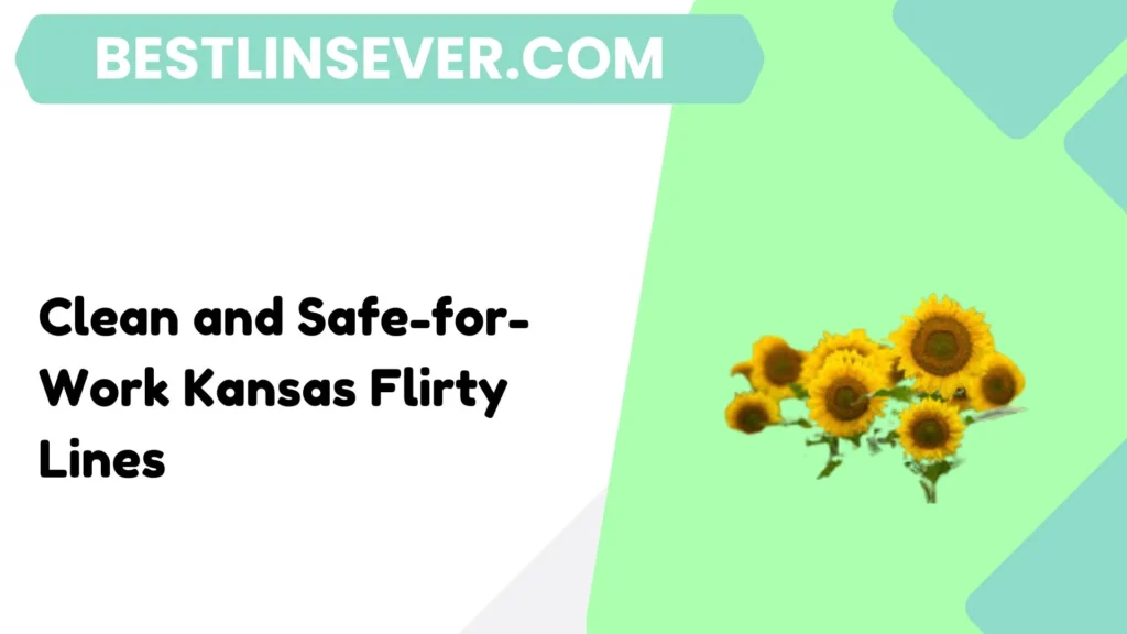 Clean and Safe-for-Work Kansas Flirty Lines