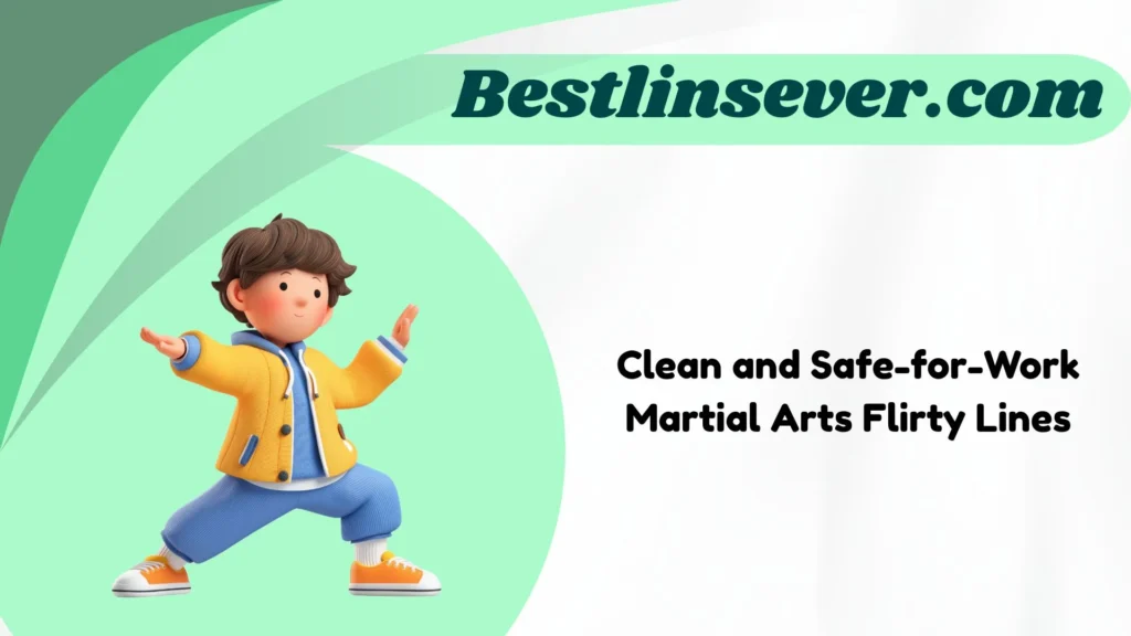 Clean and Safe-for-Work Martial Arts Flirty Lines