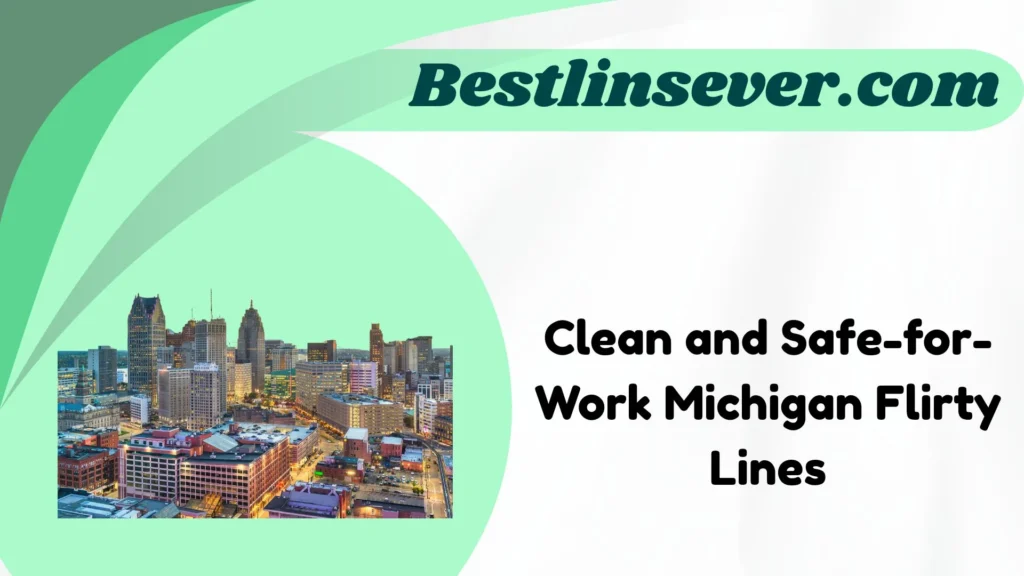 Clean and Safe-for-Work Michigan Flirty Lines