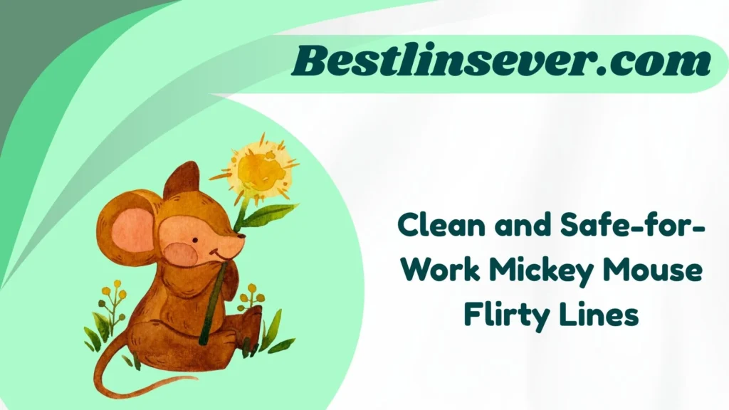 Clean and Safe-for-Work Mickey Mouse Flirty Lines