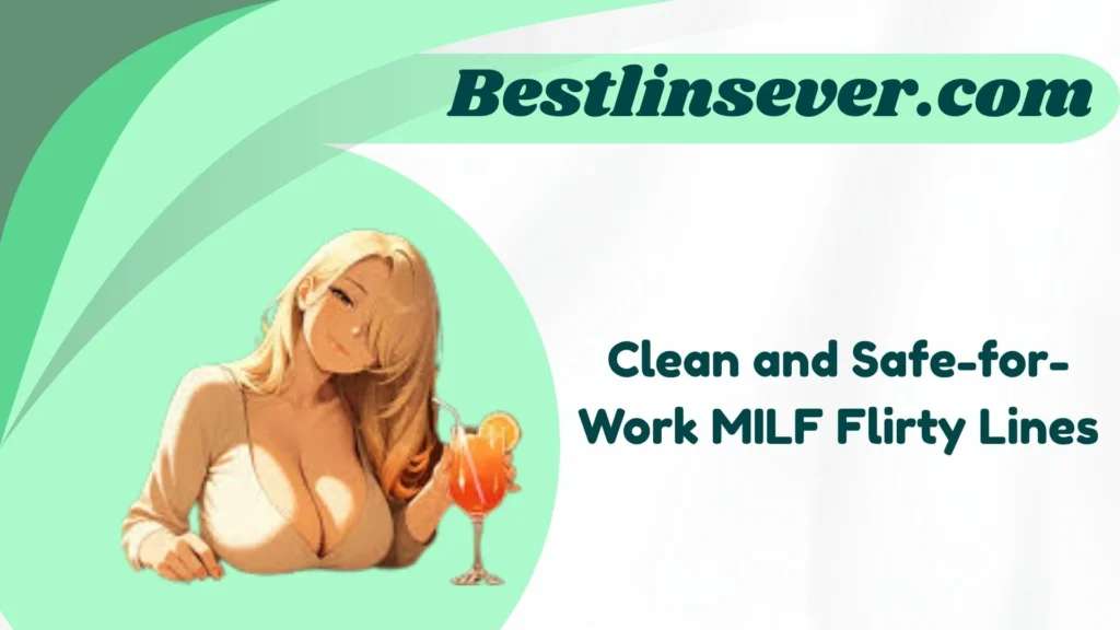 Clean and Safe-for-Work MILF Flirty Lines