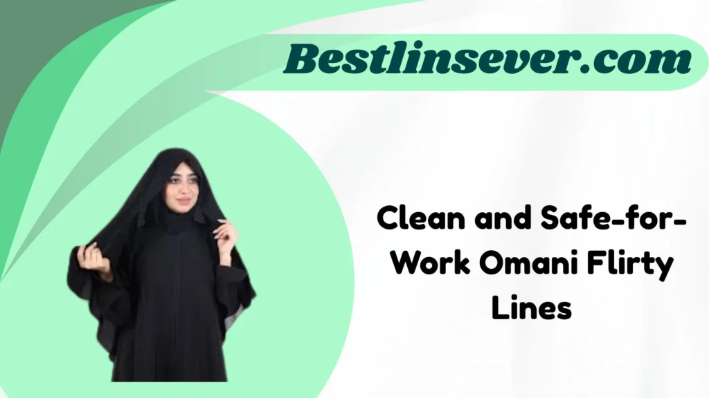 Clean and Safe-for-Work Omani Flirty Lines