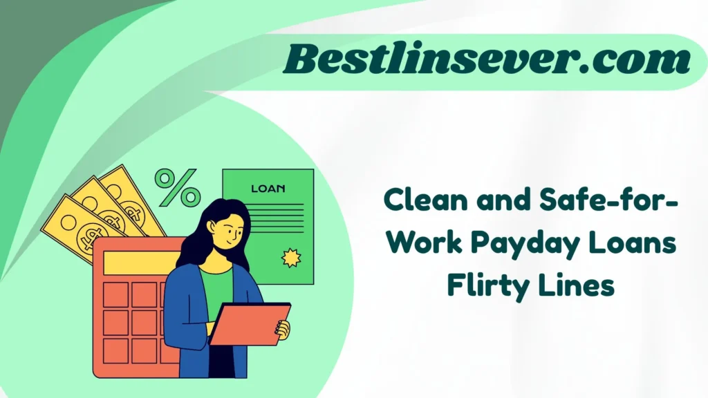 Clean and Safe-for-Work Payday Loans Flirty Lines