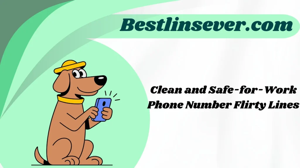Clean and Safe-for-Work Phone Number Flirty Lines