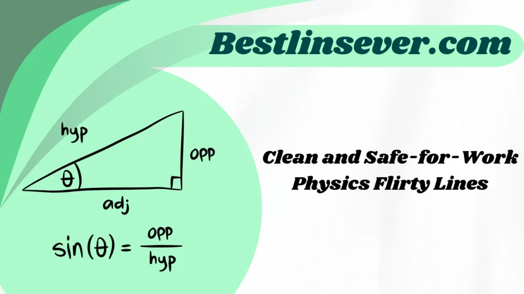 Clean and Safe-for-Work Physics Flirty Lines