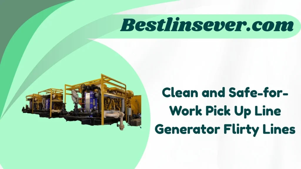 Clean and Safe-for-Work Pick Up Line Generator Flirty Lines