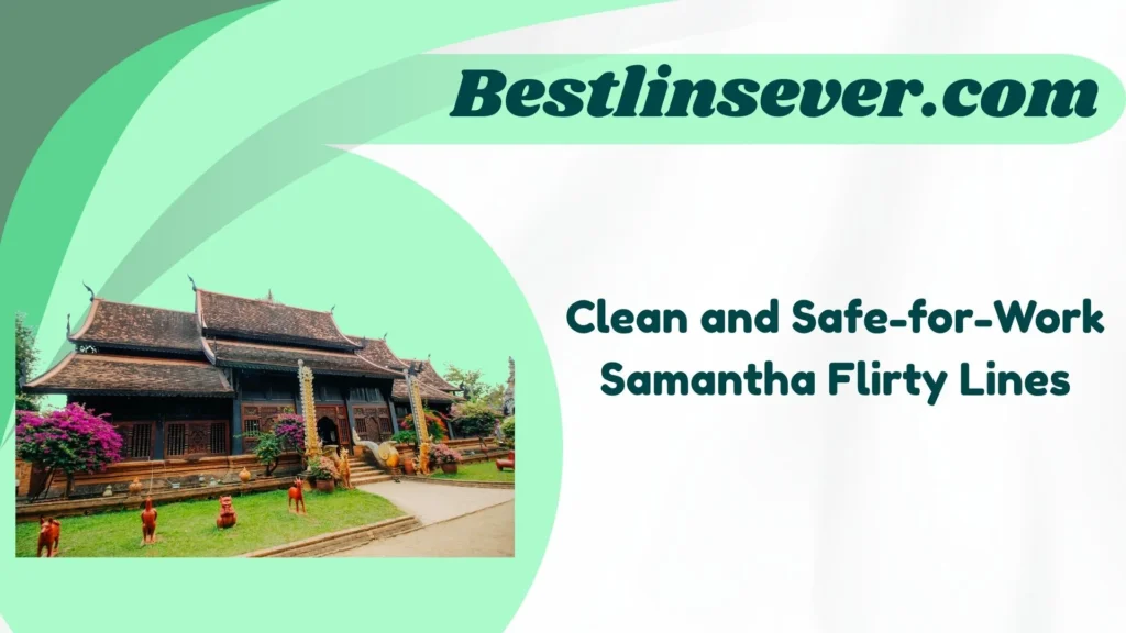 Clean and Safe-for-Work Samantha Flirty Lines