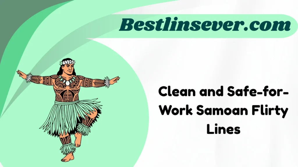 Clean and Safe-for-Work Samoan Flirty Lines