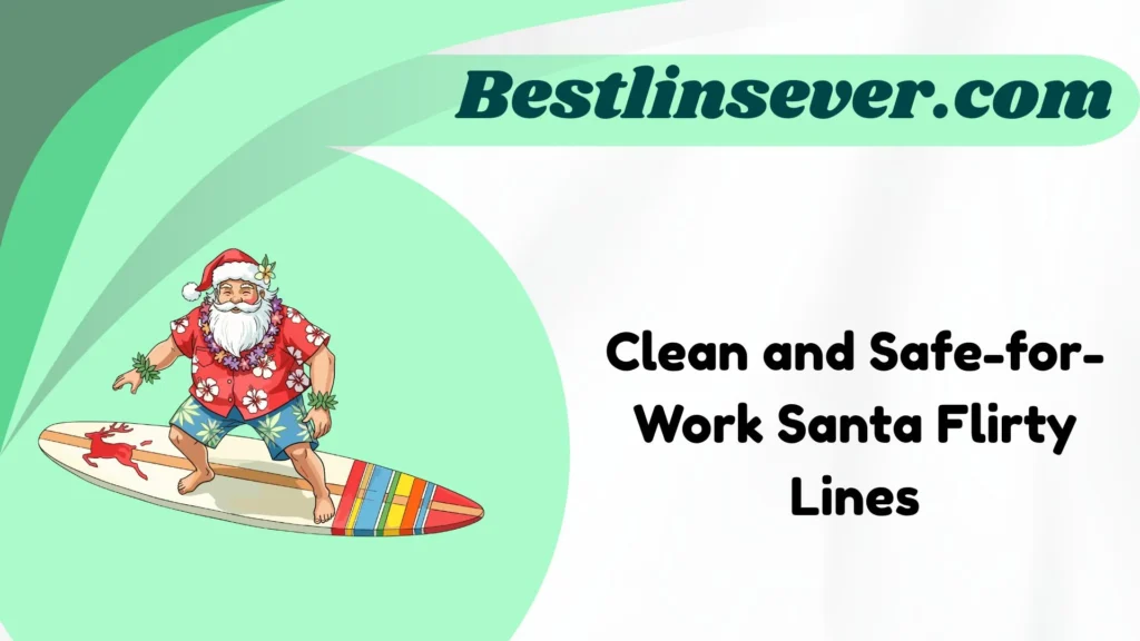 Clean and Safe-for-Work Santa Flirty Lines