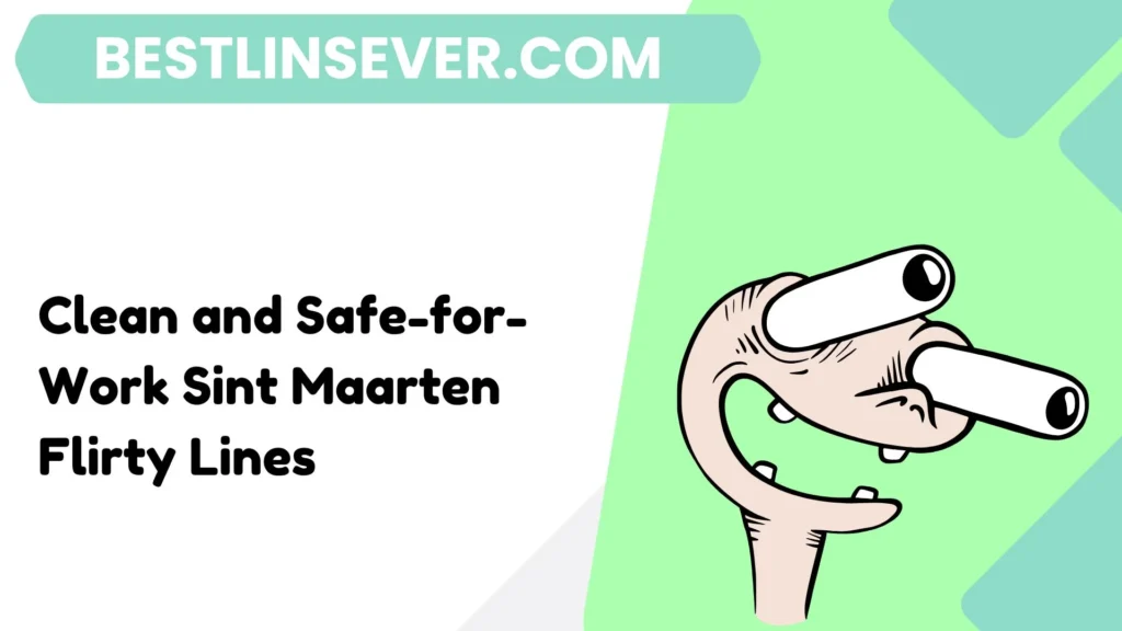 Clean and Safe-for-Work Sint Maarten Flirty Lines