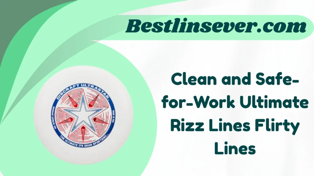 Clean and Safe-for-Work Ultimate Rizz Lines Flirty Lines