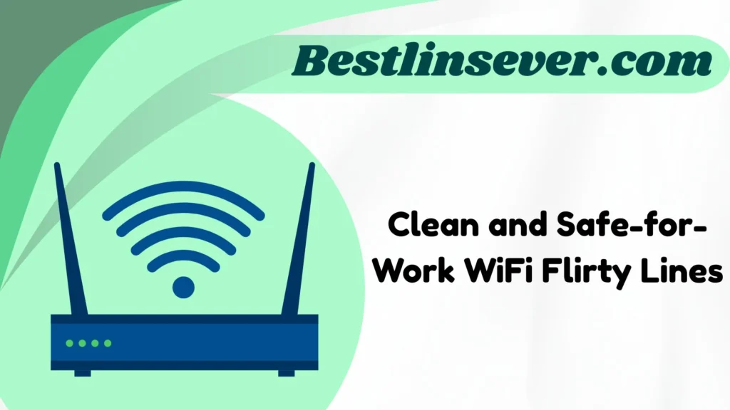 Clean and Safe-for-Work WiFi Flirty Lines