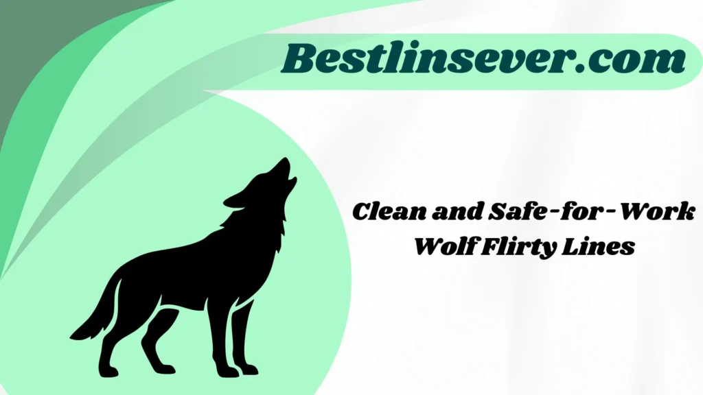 Clean and Safe-for-Work Wolf Flirty Lines