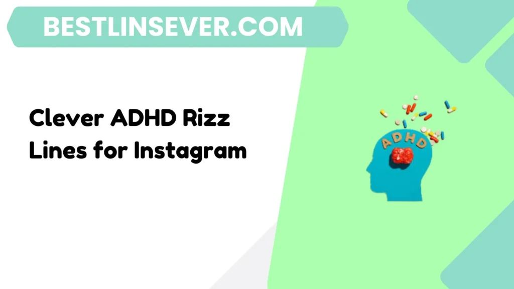 Clever ADHD Rizz Lines for Instagram