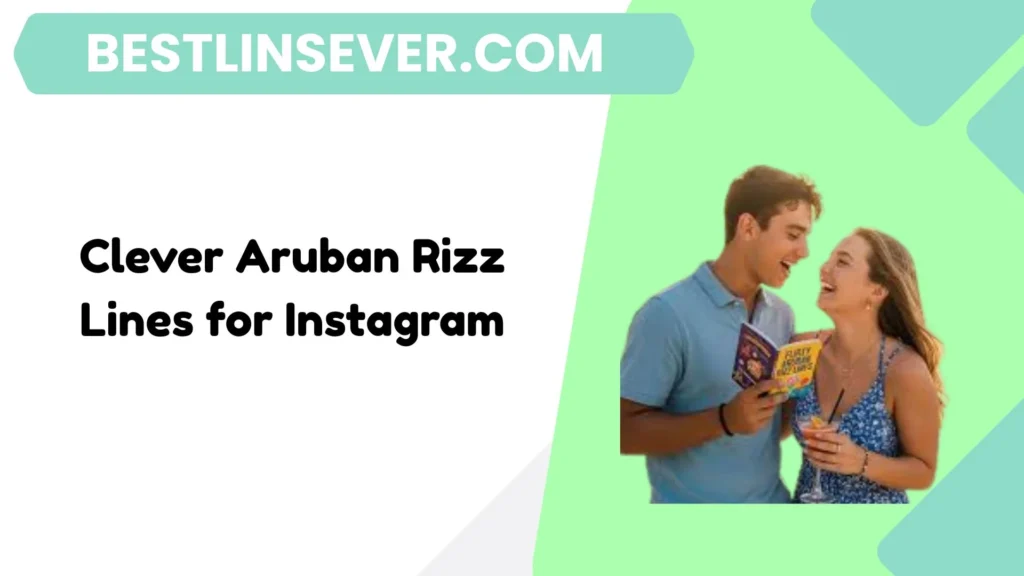 Clever Aruban Rizz Lines for Instagram