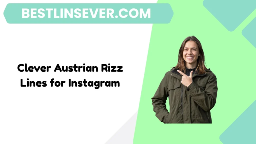 Clever Austrian Rizz Lines for Instagram