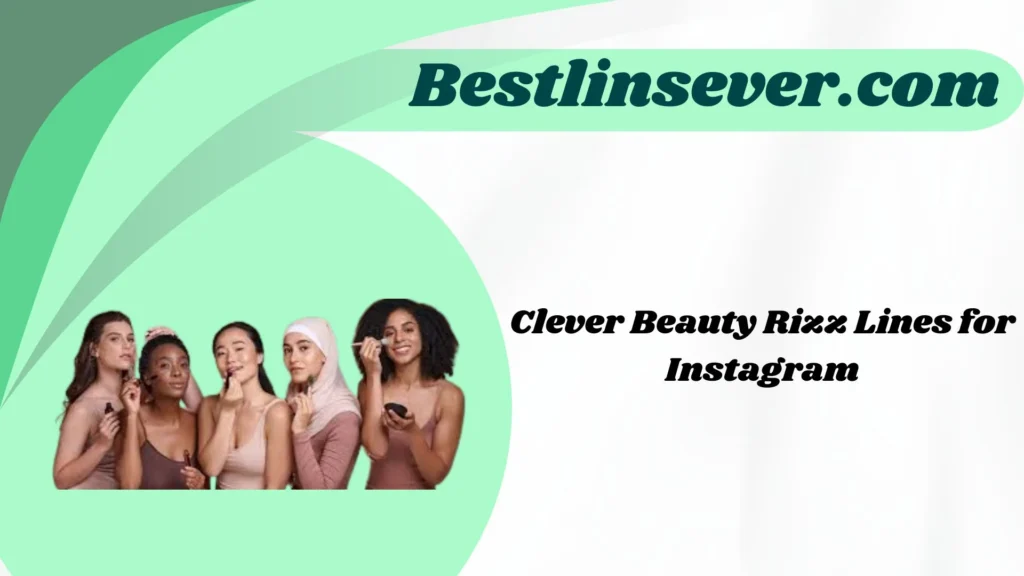 Clever Beauty Rizz Lines for Instagram