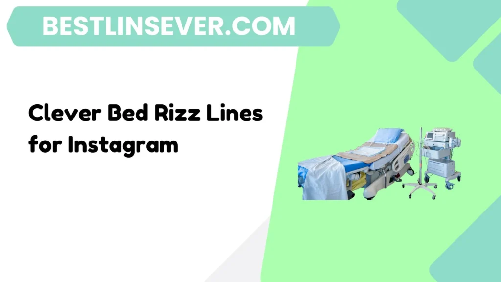 Clever Bed Rizz Lines for Instagram