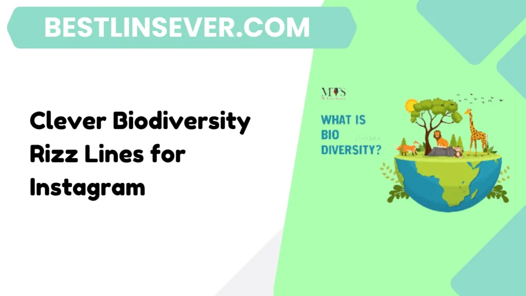 Clever Biodiversity Rizz Lines for Instagram