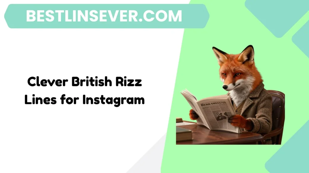 Clever British Rizz Lines for Instagram