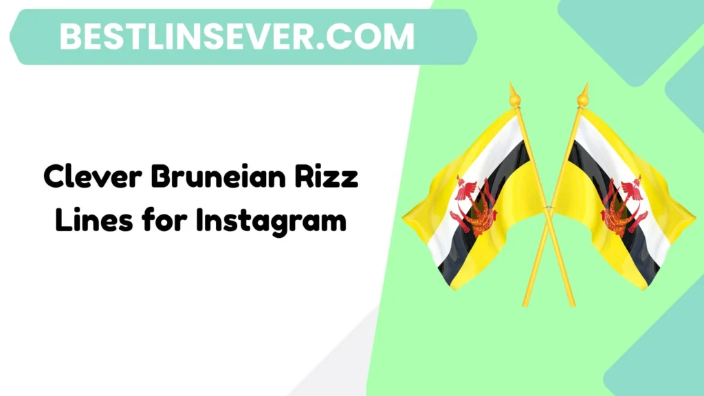 Clever Bruneian Rizz Lines for Instagram