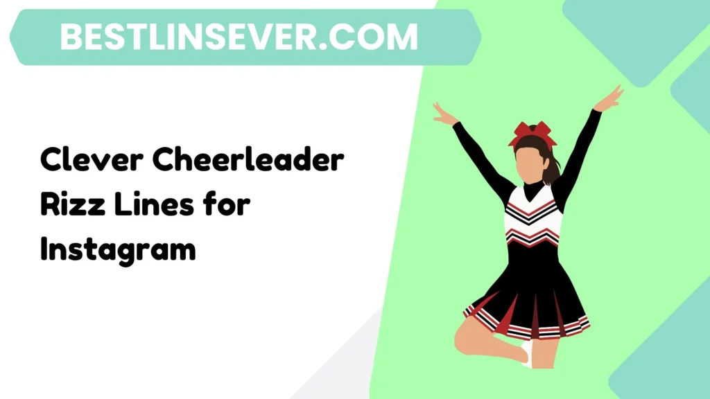 Clever Cheerleader Rizz Lines for Instagram