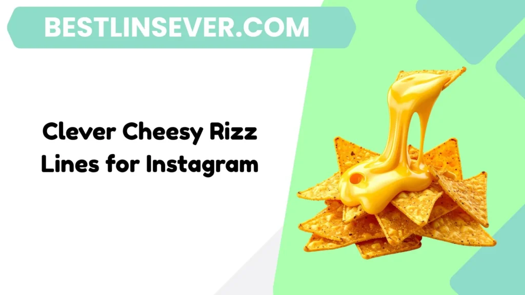 Clever Cheesy Rizz Lines for Instagram