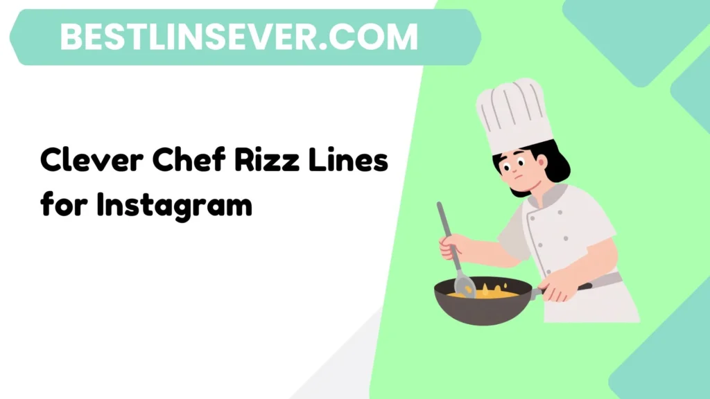 Clever Chef Rizz Lines for Instagram