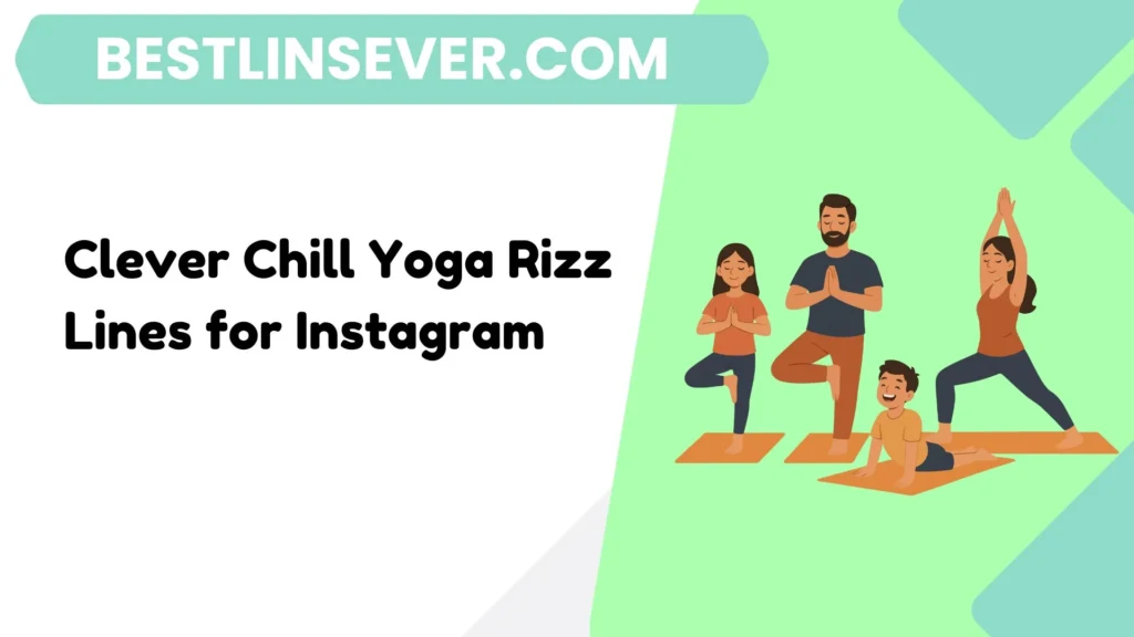 Clever Chill Yoga Rizz Lines for Instagram