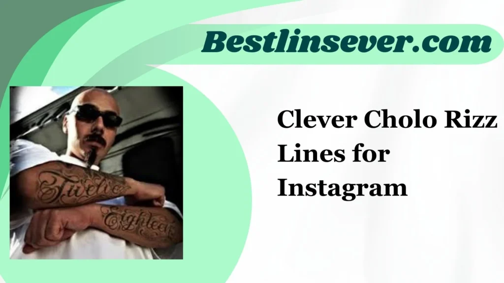 Clever Cholo Rizz Lines for Instagram